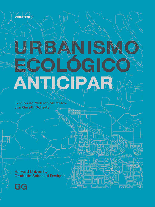 Title details for Urbanismo Ecológico. Volumen 2 by Mohsen Mostafavi - Available